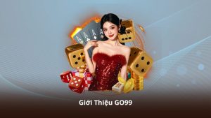 Giới Thiệu GO99 – Điểm Nhấn Tạo Nên Sức Hút Của Nền Tảng