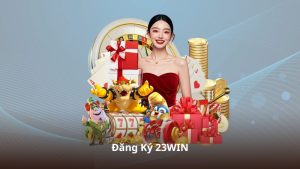 Đăng Ký 23WIN – Hướng Dẫn Cho Người Mới Tham Gia Lần Đầu
